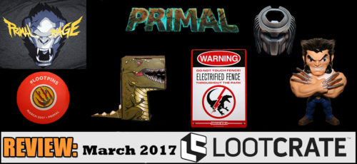 REVIEW: March 2017 Loot Crate – Primal