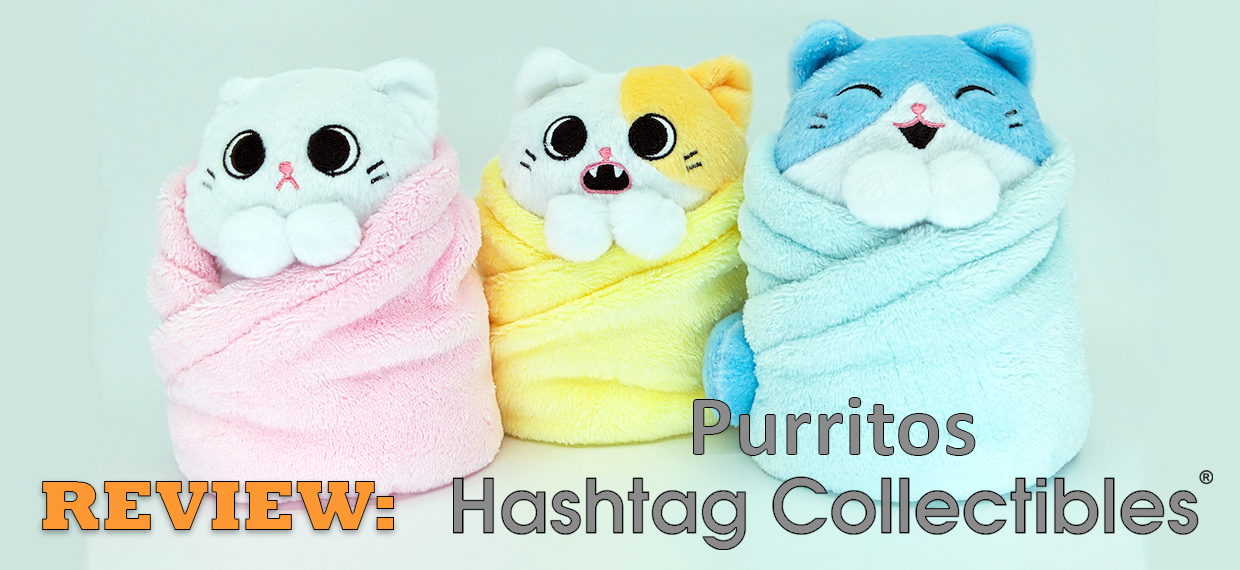 REVIEW: Hashtag Collectibles – Purritos