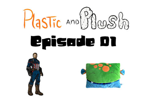 Plastic and Plush Presents Episode 01 – Pillowie and FiGPiN
