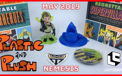 Plastic and Plush Presents: May 2019 Loot Crate – Nemesis