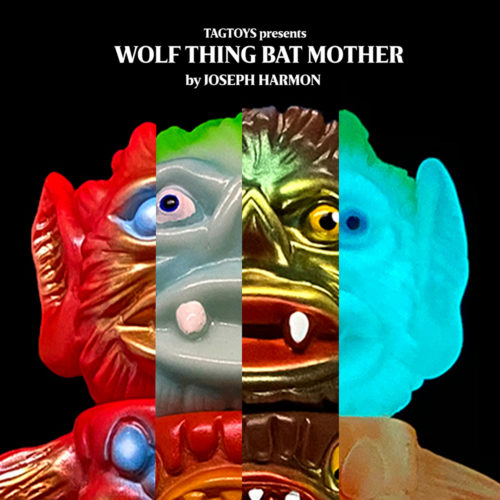 TAGTOYS presents Wolf Thing Bat Mother