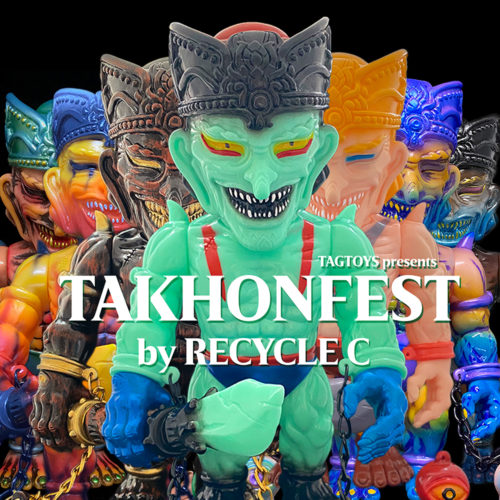 TAGTOYS presents Takhonfest by RecycleC